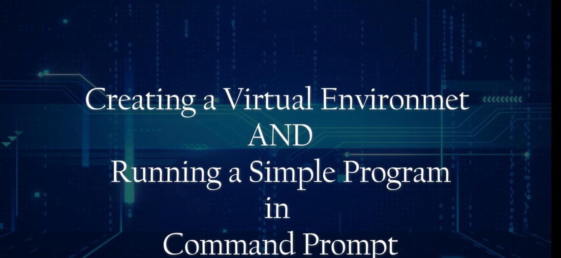 How to Create a Virtual Environment and Run a Simple Python Program